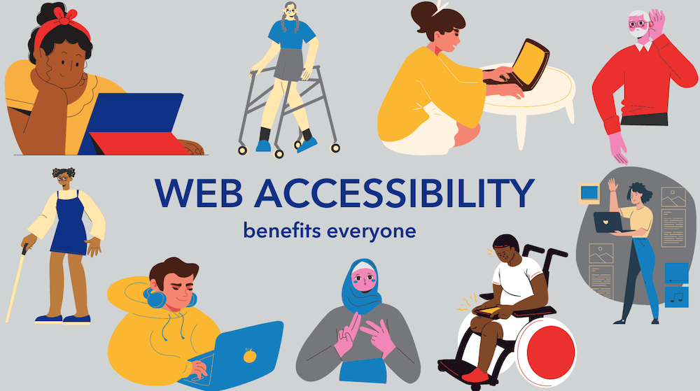 Individuals with disabilities and text that says web accessibility benefits everyone